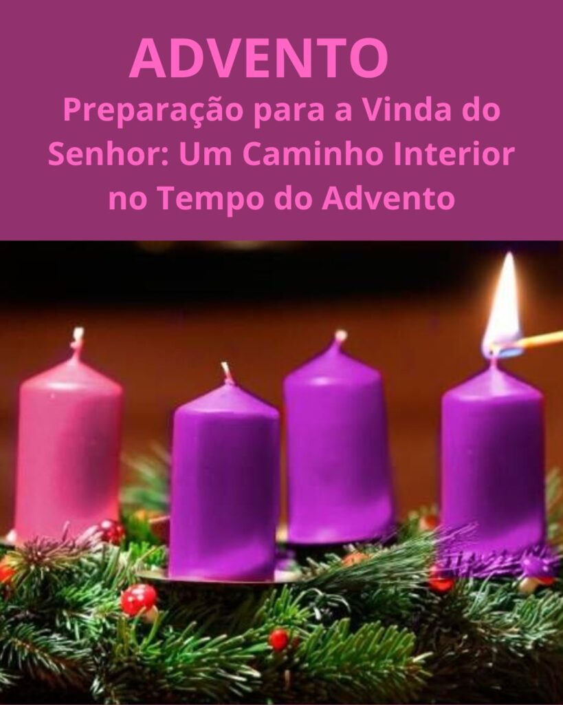 Preparação para a Vinda do Senhor: Um Caminho Interior no Tempo do Advento