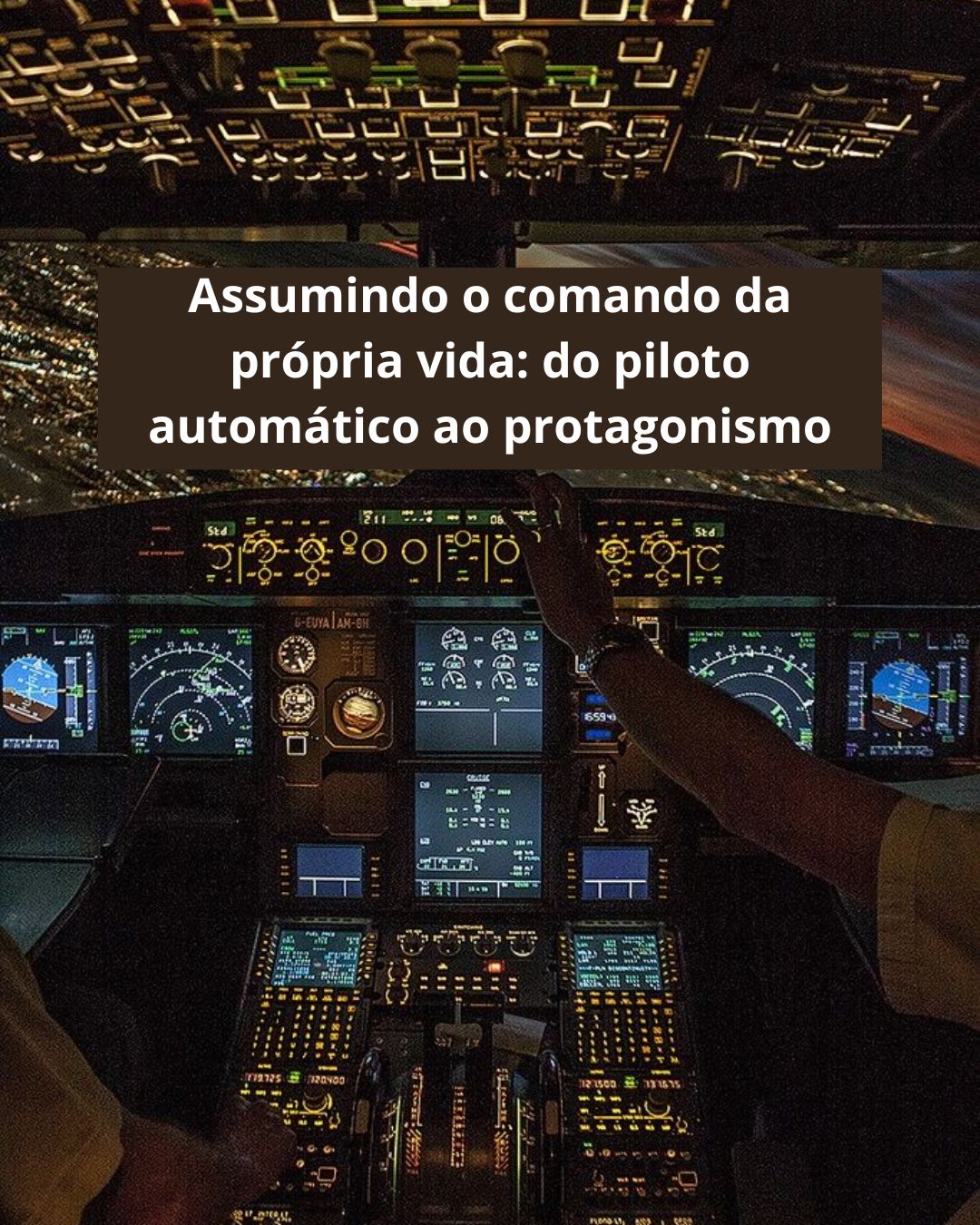Assumindo o comando da própria vida: do piloto automático ao protagonismo