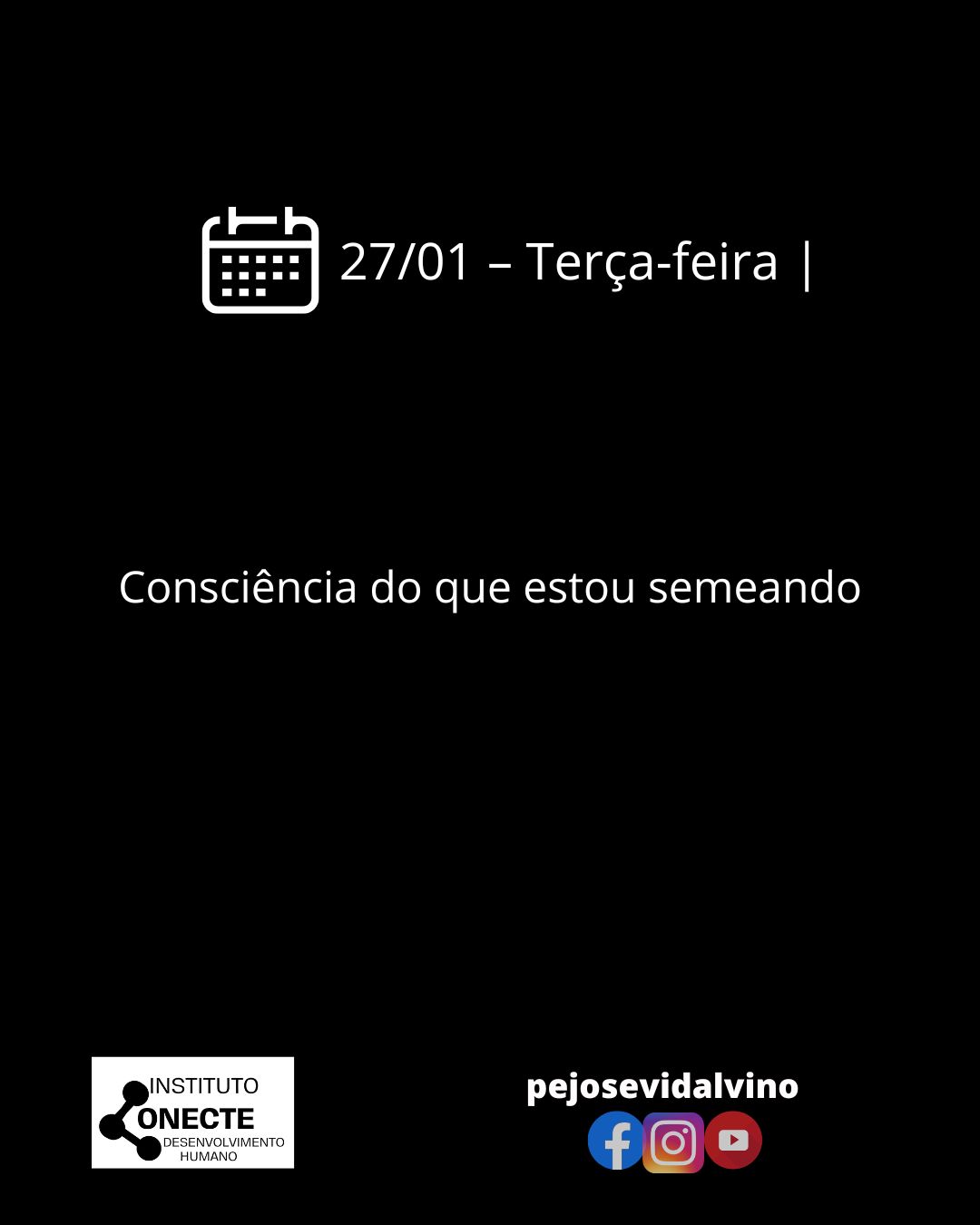 Consciência do que estou semeando