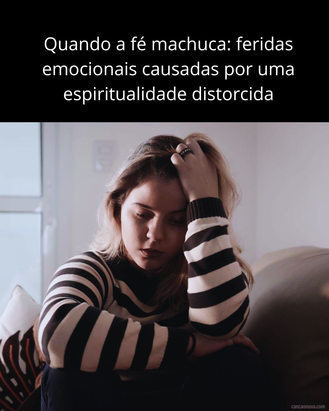 Quando a fé machuca: feridas emocionais causadas por uma espiritualidade distorcida