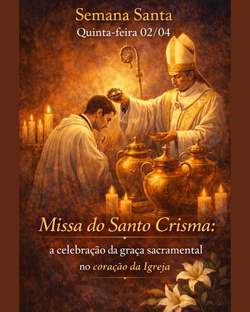 Missa do Santo Crisma: a celebração da graça sacramental no coração da Igreja