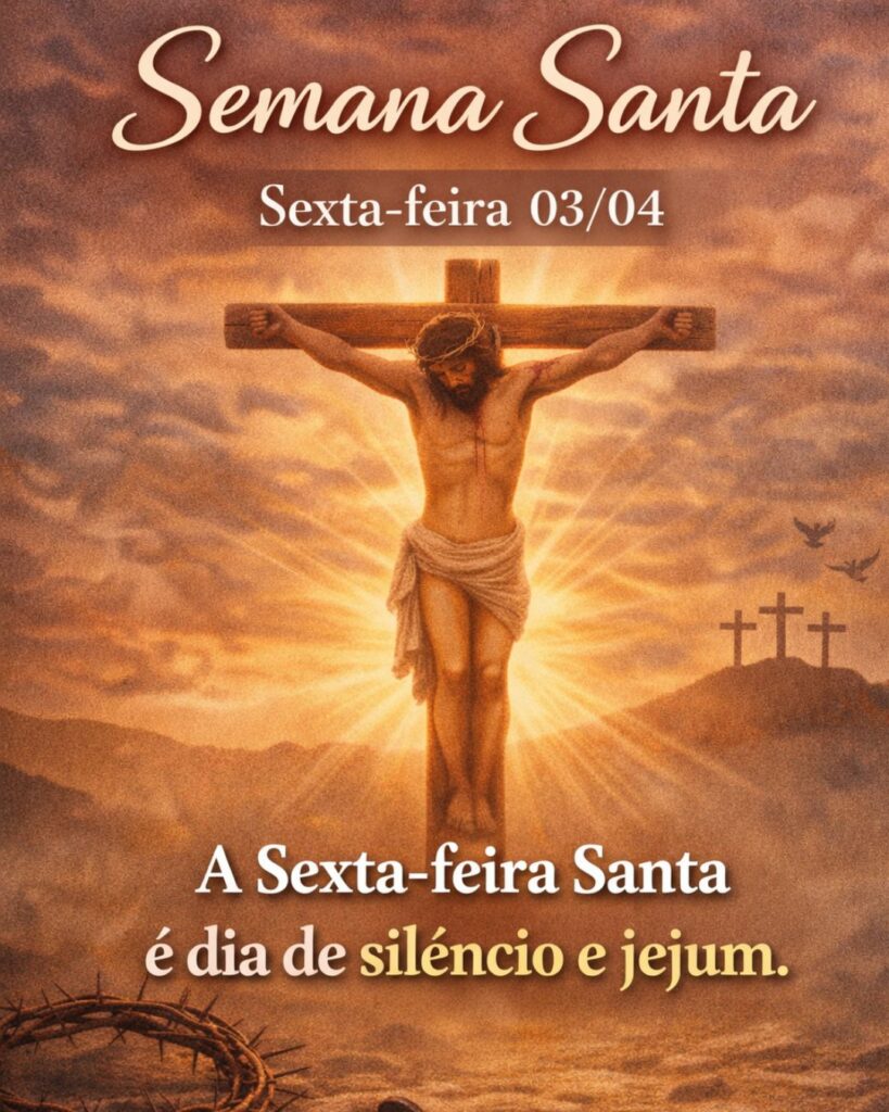 Sexta-feira Santa: um dia de silêncio, jejum e profunda reflexão