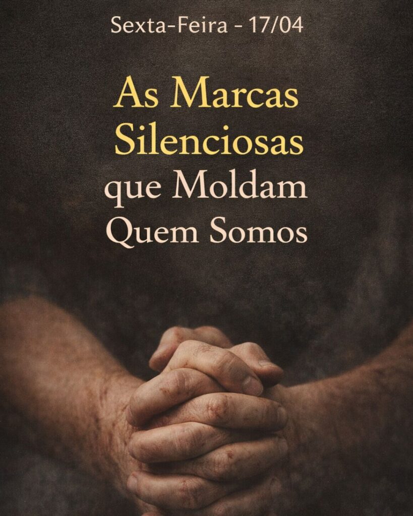 As Marcas Silenciosas que Moldam Quem Somos