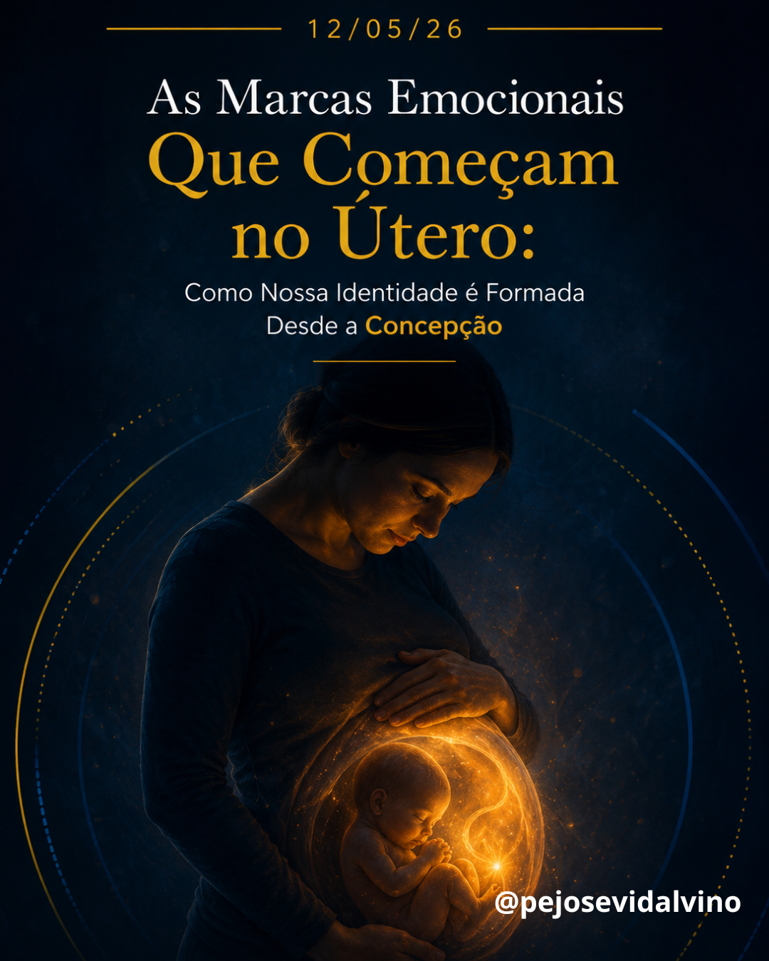 As Marcas Emocionais Que Começam no Útero: Como Nossa Identidade é Formada Desde a Concepção