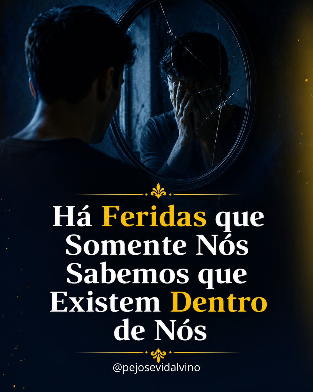 Há Feridas que Somente Nós Sabemos que Existem Dentro de Nós